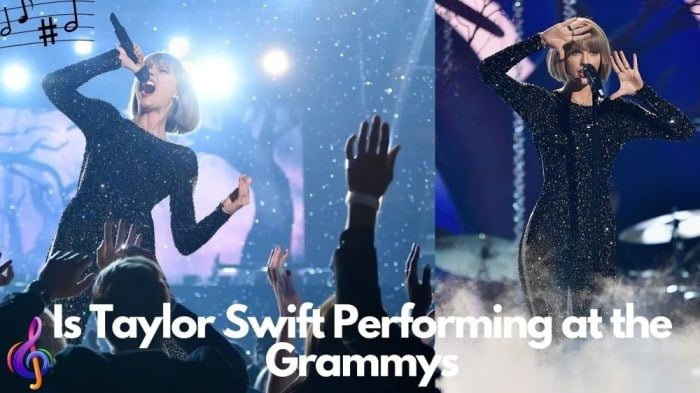 Is Taylor Swift Performing at the Grammys